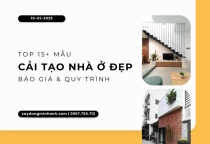 Top 15+ Mẫu Cải Tạo Nhà Ở Đẹp, Báo Giá & Quy Trình